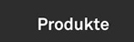 produkte
